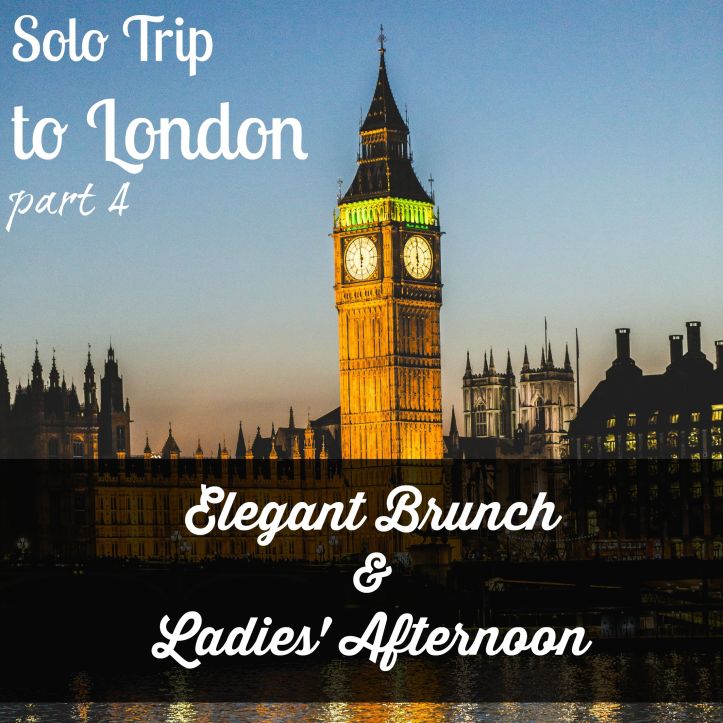 Final part of the story about a solo weekend in London - countryside afternoon and fun night out were followed by an elegant brunch and a ladies' afternoon.